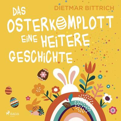 Das Osterkomplott - Eine heitere Geschichte - Dietmar Bittrich, Audio, 9788726870534