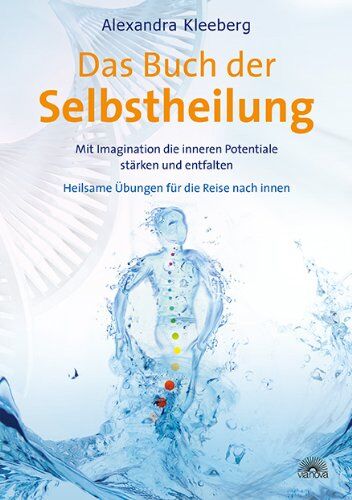 Alexandra Kleeberg - Das Buch der Selbstheilung: Mit Imagination die inneren Potentiale stärken und entfalten - Heilsame Übungen für die Reise nach innen - Preis vom 09.10.2026 07:28:09 h