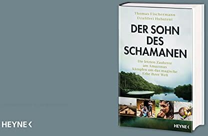 Thomas Fischermann - Der Sohn des Schamanen: Die letzten Zauberer am Amazonas kämpfen um das magische Erbe ihrer Welt - Preis vom 15.10.2026 23:06:25 h