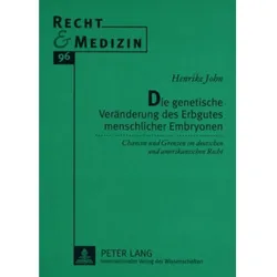 Die genetische Veränderung des Erbgutes menschlicher Embryonen, Fachbücher von Henrike John