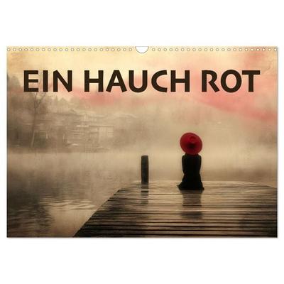 EIN HAUCH ROT (Wandkalender 2027 DIN A3 quer), CALVENDO Monatskalender