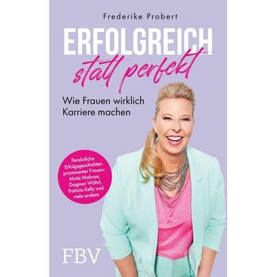 Erfolgreich statt perfekt, Taschenbuch von Frederike Probert, Finanzbuch Verlag, 978-3-95972-669-6