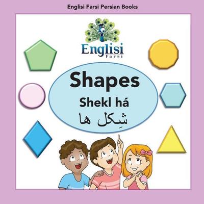 Englisi Farsi Persian Books Shapes Shekl há, Taschenbuch von Mona Kiani, Englisi Farsi, 978-0-648-07679-7