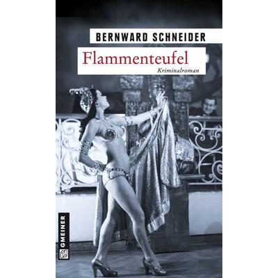 Flammenteufel, Taschenbuch von Bernward Schneider, Gmeiner-Verlag, 978-3-8392-1179-3
