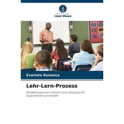 Lehr-Lern-Prozess, Taschenbuch von Evaristo Runança, Verlag Unser Wissen, 978-620-6-22293-4