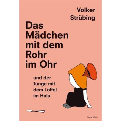 Das Mädchen mit dem Rohr im Ohr und der Junge mit dem Löffel im Hals - Volker Strübing, Audio, 9783863911249
