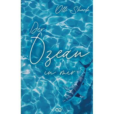 Der Ozean in mir, Taschenbuch von Olli Shark, Tredition, 978-3-384-54856-6