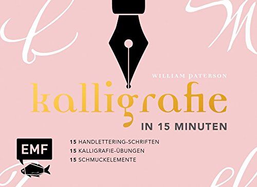 William Paterson - Kalligrafie in 15 Minuten: 15 Handlettering-Schriften & 15 Kalligrafie-Übungen & 15 Schmuckelemente - Preis vom 09.10.2026 07:28:09 h