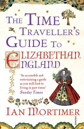 Ian Mortimer - The Time Traveller's Guide to Elizabethan England - Preis vom 09.10.2026 07:28:09 h