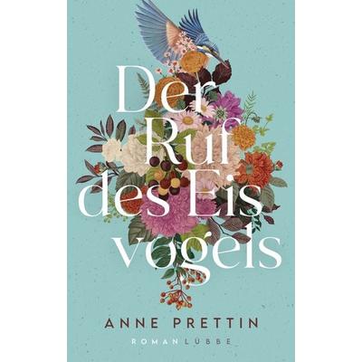 Der Ruf des Eisvogels, Gebundene Ausgabe von Anne Prettin, Lübbe