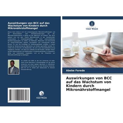 Auswirkungen von BCC auf das Wachstum von Kindern durch Mikronährstoffmangel, Taschenbuch von Abebe Ferede, Verlag Unser Wissen, 978-620-8-24482-8