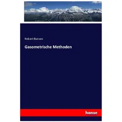 Gasometrische Methoden, Fachbücher von Robert Bunsen