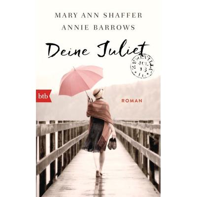 Deine Juliet, Taschenbuch von Mary Ann Shaffer,Annie Barrows, btb