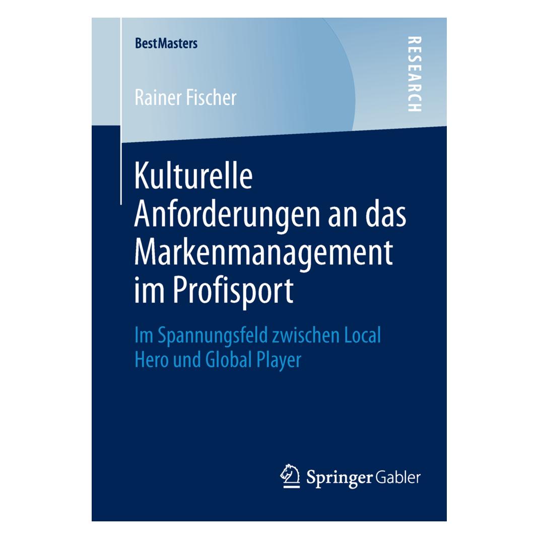 Gabler Kulturelle Anforderungen an das Markenmanagement im Profisport (Deutsch, Softcover, Rainer Fischer) (8998957)