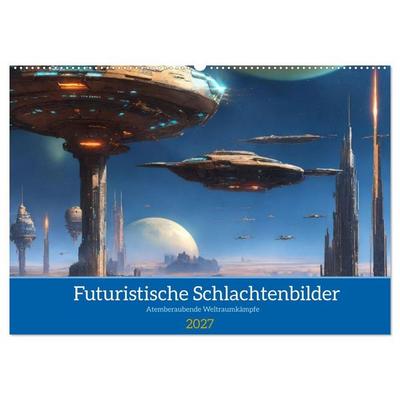Futuristische Weltraumschlachten (Wandkalender 2027 DIN A2 quer), CALVENDO Monatskalender