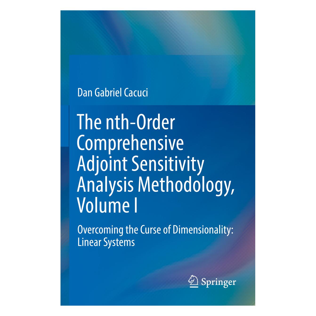 Springer The nth-Order Comprehensive Adjoint Sensitivity Analysis Methodology, Volume I (Englisch, Softcover, Dan Gabriel Cacuci) (56957141)