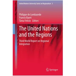 The United Nations and the Regions, Fachbücher von Francis Baert, Philippe De Lombaerde, Tnia Felcio