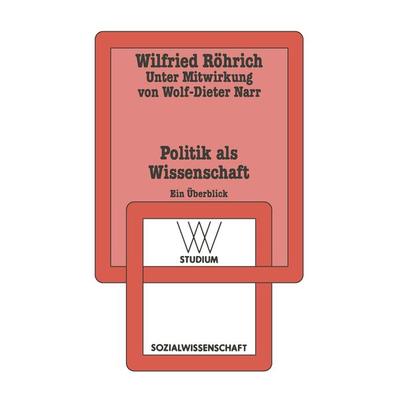 Politik als Wissenschaft, Taschenbuch von Wilfried Röhrich, VS Verlag für Sozialwissenschaften, 978-3-531-22141-0