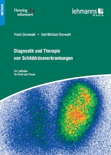 Frank Grunwald - Diagnostik und Therapie von Schilddrüsenerkrankungen: Ein Leitfaden für Klinik und Praxis - Preis vom 30.09.2026 09:01:18 h