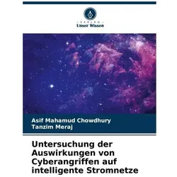 Untersuchung der Auswirkungen von Cyberangriffen auf intelligente Stromnetze, Fachbücher von Tanzim Meraj, Asif Mahamud Chowdhury