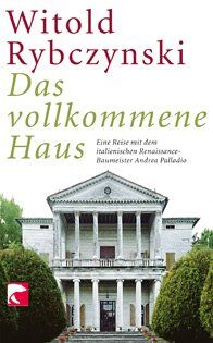 Witold Rybczynski - Das vollkommene Haus: Eine Reise mit dem italienischen Renaissance-Baumeister Andrea Palladio - Preis vom 11.10.2026 15:43:13 h