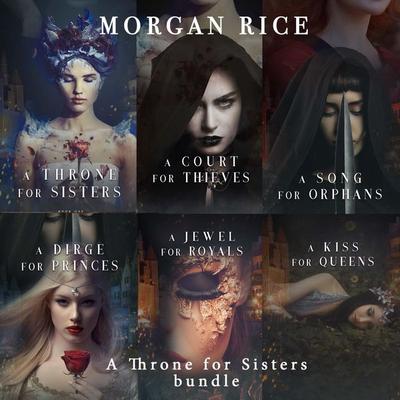 A Throne for Sisters Bundle: A Throne for Sisters ( & 1), A Court for Thieves ( & 2), A Song for Orphans ( & 3), A Dirge for Princes ( & 4), A Jewel