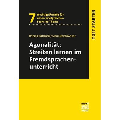 Agonalität: Streiten lernen im Fremdsprachenunterricht, Taschenbuch von Roman Bartosch,Sina Derichsweiler, Narr Francke Attempto, 978-3-381-14881-3