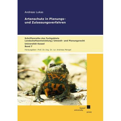 Artenschutz in Planungs- und Zulassungsverfahren, Taschenbuch von Andreas Lukas, Kassel University Press, 978-3-7376-1023-0