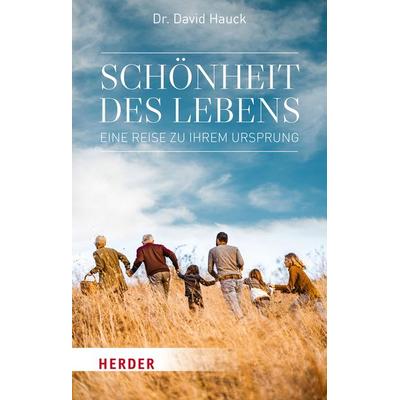 Schönheit des Lebens, Taschenbuch von David Hauck, Herder, 978-3-451-39551-2