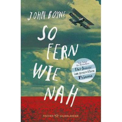 So fern wie nah, Taschenbuch von John Boyne, Fischer Sauerländer, 978-3-7335-0750-3
