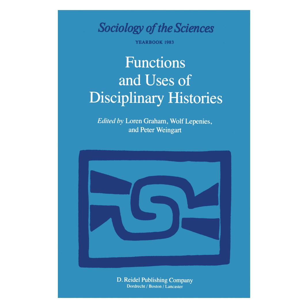 Springer Functions and Uses of Disciplinary Histories (Englisch, Softcover, Loren Graham, P Weingart, Peter Weingart, Wolf Lepenies) (55189578)