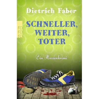 Schneller, weiter, toter, Taschenbuch von Dietrich Faber, Rowohlt Taschenbuch, 978-3-499-27041-3