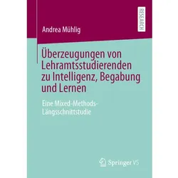 Überzeugungen von Lehramtsstudierenden zu Intelligenz, Begabung und Lernen, Fachbücher von Andrea Mühlig