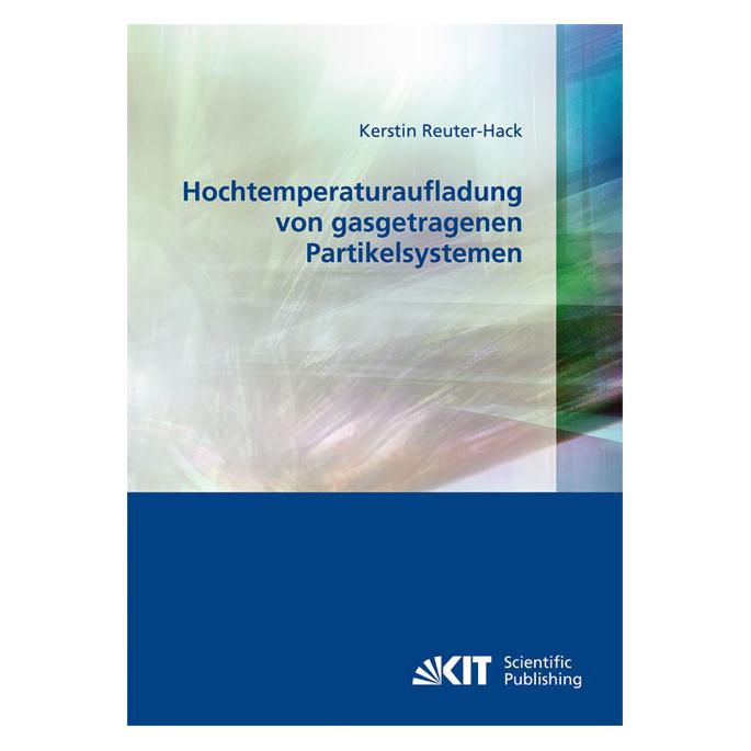 kit Hochtemperaturaufladung von gasgetragenen Partikelsystemen (Deutsch, Softcover, Kerstin Reuter-Hack) (7390301)
