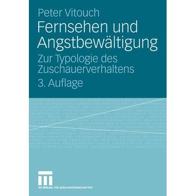 Fernsehen und Angstbewältigung, Taschenbuch von Peter Vitouch, VS Verlag für Sozialwissenschaften, 978-3-531-15383-4