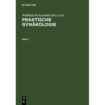 Praktische Gynäkologie, Gebundene Ausgabe von Willibald Pschyrembel,Günter Strauss,Eckhard Petri, De Gruyter, 978-3-11-003735-7