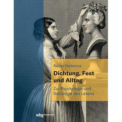 Dichtung, Fest und Alltag, Taschenbuch von Rainer Noltenius, Wbg Academic in Herder, 978-3-534-64212-0