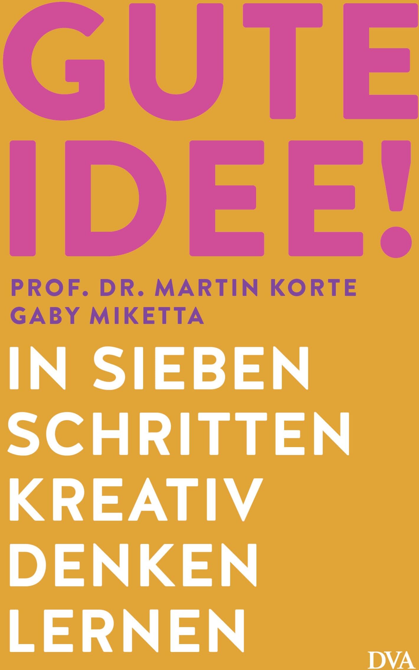 Martin Korte - Gute Idee!: In sieben Schritten kreativ denken lernen - Preis vom 30.09.2026 22:30:23 h
