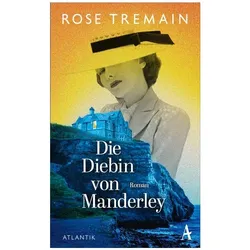 Die Diebin von Manderley, Belletristik von Rose Tremain
