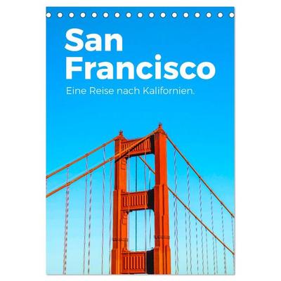 San Francisco - Eine Reise nach Kalifornien. (Tischkalender 2026 DIN A5 hoch), CALVENDO Monatskalender