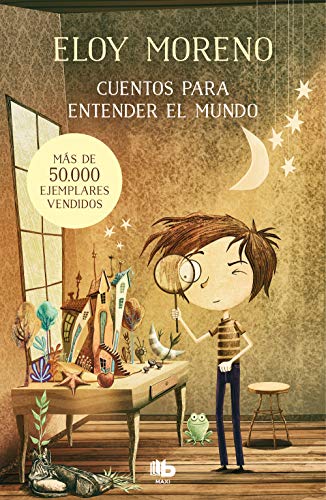 Eloy Moreno - Cuentos para entender el mundo (MAXI) - Preis vom 06.10.2026 07:26:00 h