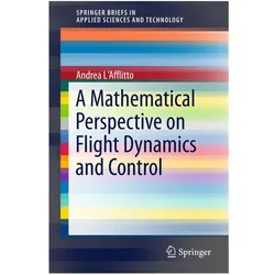 A Mathematical Perspective on Flight Dynamics and Control, Fachbücher von Andrea L'Afflitto