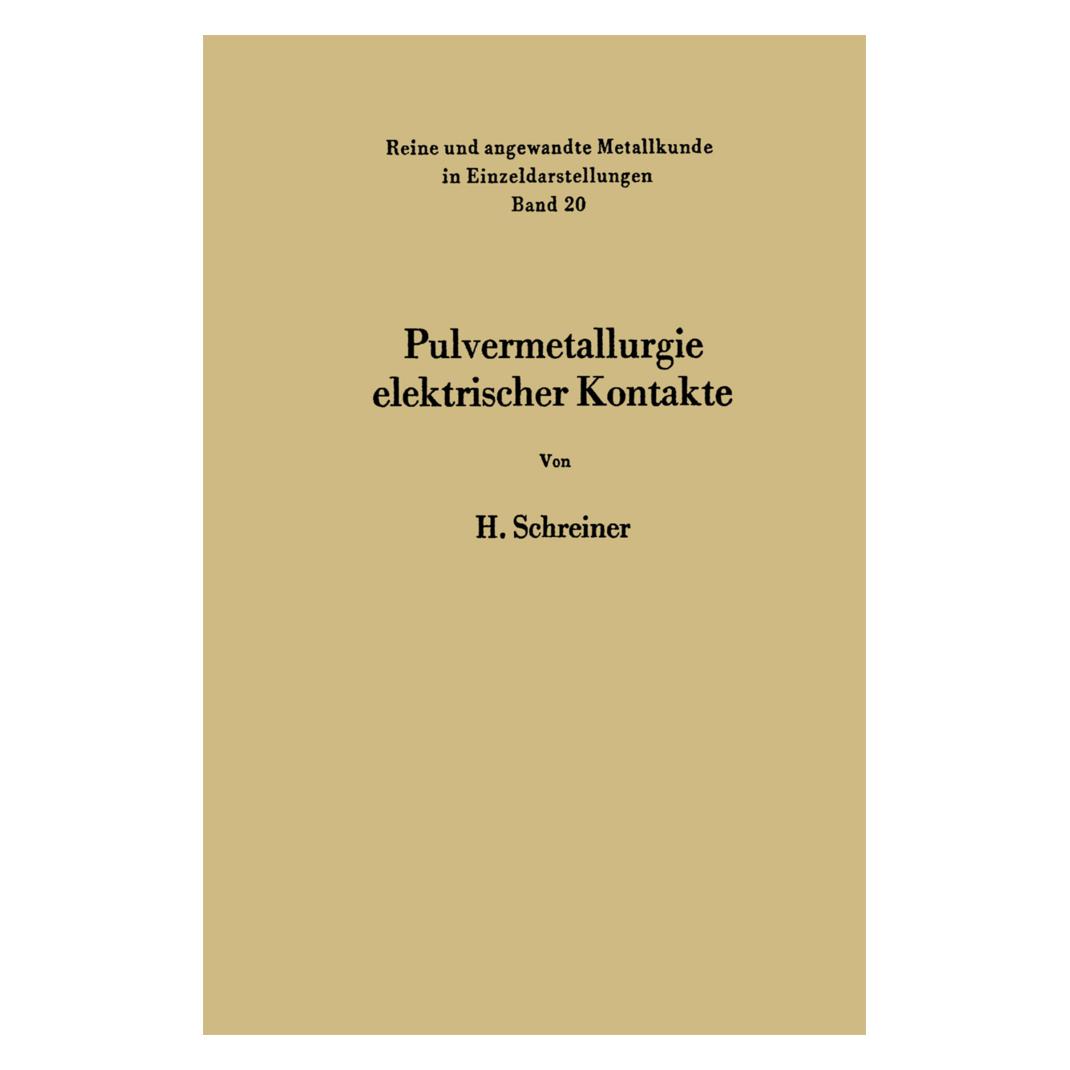 Springer Pulvermetallurgie elektrischer Kontakte (Deutsch, Softcover, Horst Schreiner) (55540463)