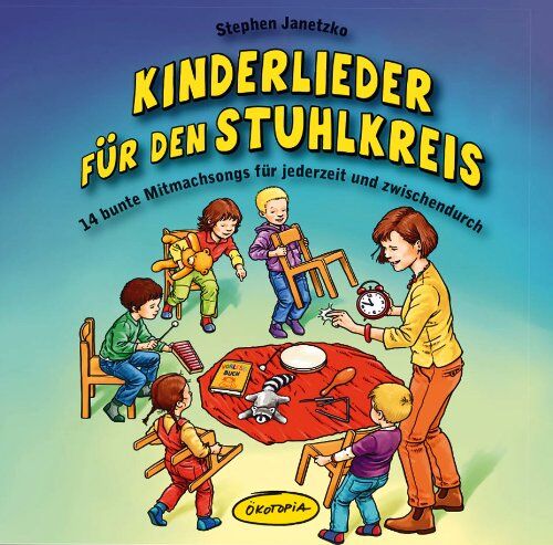 Stephen Janetzko - Kinderlieder für den Stuhlkreis: 14 bunte Mitmachsongs für jederzeit und zwischendurch - Preis vom 11.10.2026 03:10:56 h