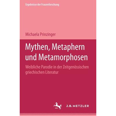Mythen, Metaphern und Metamorphosen, Taschenbuch von Michaela Prinzinger, J.B. Metzler, Part of Springer Nature - Springer-Verlag GmbH,