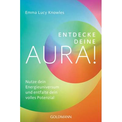 Entdecke deine Aura!, Taschenbuch von Emma Lucy Knowles, Goldmann