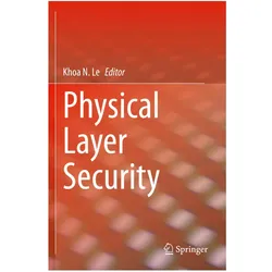 Physical Layer Security, Fachbücher von Khoa N. Le, N Le, Khoa