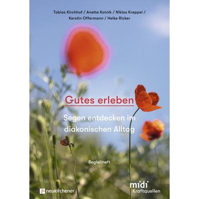 Gutes erleben - Begleitheft, Taschenbuch von Tobias Kirchhof,Anette Kotnik,Niklas Kreppel,Kerstin Offermann,Helke Ricker, Neukirchener