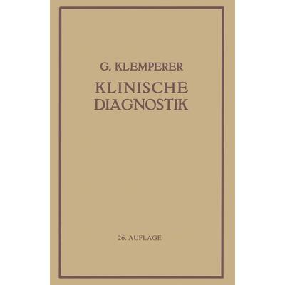 Grundriss Der Klinischen Diagnostik, Taschenbuch von Georg Klemperer, Springer Berlin, 978-3-642-47214-5