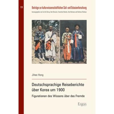 Deutschsprachige Reiseberichte über Korea um 1900, Taschenbuch von Jihee Hong, Ergon, 978-3-95650-779-3